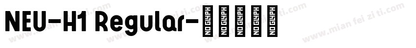 NEU-H1 Regular字体转换